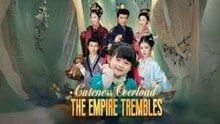 CUTENESS OVERLOAD THE EMPIRE TREMBLE - FULL MOVIES ENGLISH SUB