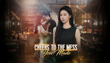 Cheers To The Mess You Made (2025) - FULL [Eng Sub]