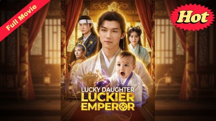 Engsub Lucky Daughter Luckier Emperor