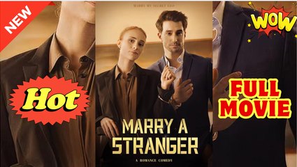[New] Marry A Stranger #kalostv - Full Movie