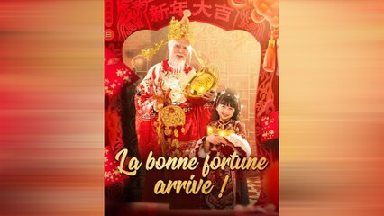 La Bonne Fortune Arrive !