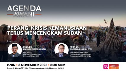 Agenda AWANI: Perang, krisis kemanusiaan terus mencengkam Sudan
