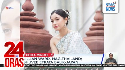 Jillian Ward, nag-Thailand; Shuvee Etrata balik-Japan | 24 Oras