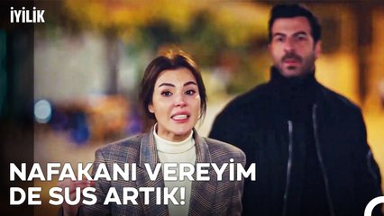 Sefalet İçinde Boğuluyorsun Neslihan - İyilik 19. Bölüm