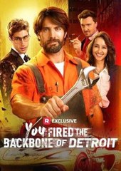 You Fired the Backbone of Detroit - Full