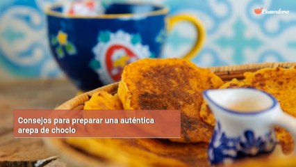 Consejos para preparar una auténtica arepa de choclo