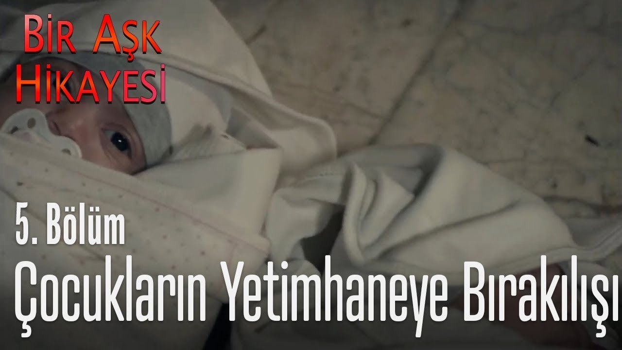 Emine ve Korkut'un yetimhaneye bırakılışı - Bir Aşk Hikayesi 5. Bölüm