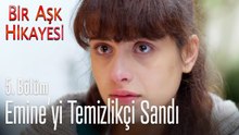 Emine'yi temizlikçi sandı! - Bir Aşk Hikayesi 5. Bölüm