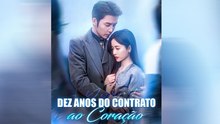Dez Anos do Contrato ao Coração