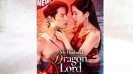 My Husband The Dragon Lord Full Episode
