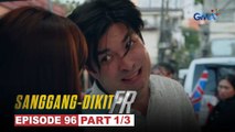 Sanggang-Dikit FR: Lt. Garcia, kumpirmadong hindi nababaliw! (Episode 96 - Part 1/3)
