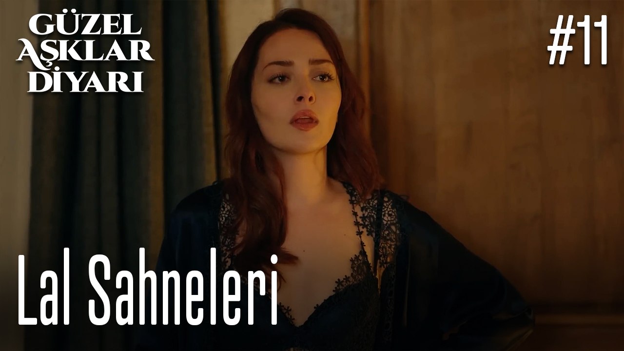 Lal Sahneleri - Güzel Aşklar Diyarı