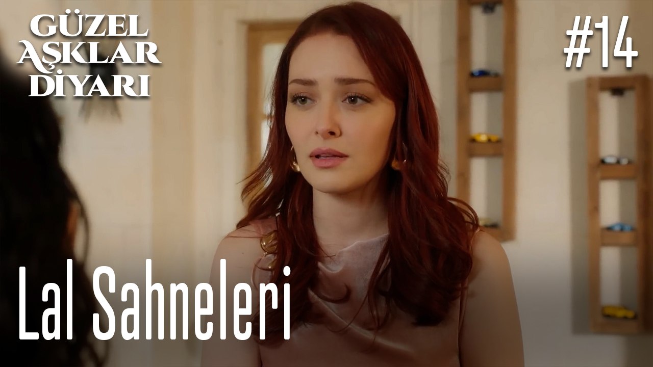 Lal Sahneleri - Güzel Aşklar Diyarı