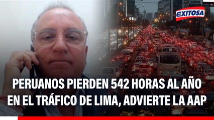Peruanos pierden 542 horas al año en el tráfico de Lima y Callao, advierte la AAP