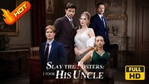 Slay to Fosters I Took His Uncle | Full Movie HD - Romantic Billionaire Drama ShortFilms Hot