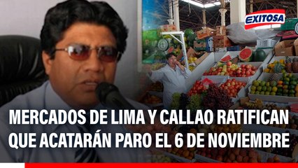 Mercados de Lima y Callao ratifican que acatarán paro el 6 de noviembre: "Exigimos solución a la extorsión"