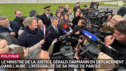 Le ministre de la Justice Gérald Darmanin en déplacement dans l’Aube : l’intégralité de sa prise de parole