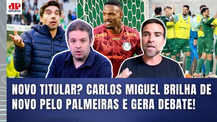 "Vai ficar IMPOSSÍVEL o Palmeiras TIRAR ESSE CARA DO TIME! Ele..." Carlos Miguel IMPRESSIONA!