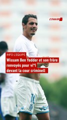Wissam Ben Yedder et son frère renvoyés pour viol devant la cour criminelle - Foot