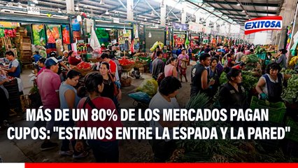 Más de un 80% de los mercados pagan cupos: "Estamos entre la espada y la pared", indica Carlos Aguilar