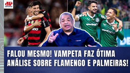 "MERMÃO, A MAIOR DIFERENÇA do FLAMENGO pro PALMEIRAS hoje é que..." OLHA o que VAMPETA FALOU!