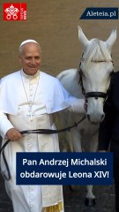 To on podarował konia papieżowi „Kiedy zobaczyłem papieża na koniu, od razu wiedziałem, co chcę zrobić”