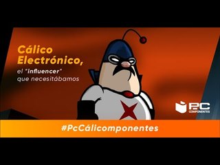 Capítulo especial Calico Electrónico X PcComponentes