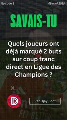 Quels joueurs ont déjà marqué deux buts sur coup franc direct en Ligue des Champions ?