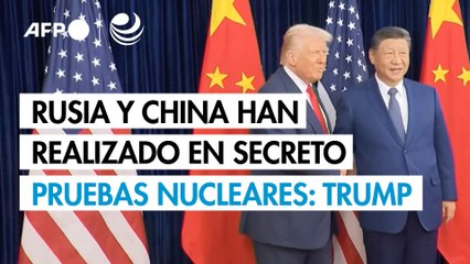 Trump dice que Rusia y China han realizado en secreto pruebas de armas nucleares