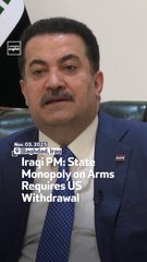 Iraqi PM: State Monopoly on Arms Requires US Withdrawal