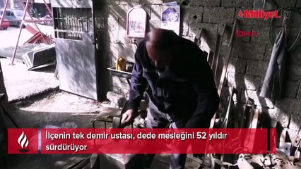 İlçenin tek demir ustası, dede mesleğini 52 yıldır sürdürüyor