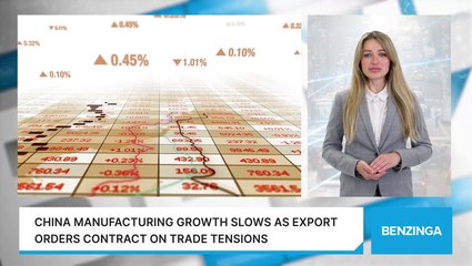 China Manufacturing Growth Slows As Export Orders Contract On Trade Tensions