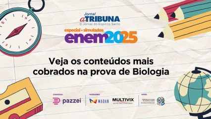 Veja os conteúdos mais cobrados na prova de Biologia | A Tribuna no Enem 2025