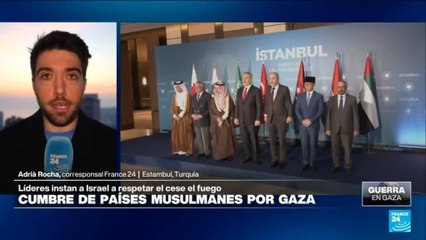 Informe desde Estambul: países musulmanes instan a Israel a cumplir cese el fuego en Gaza