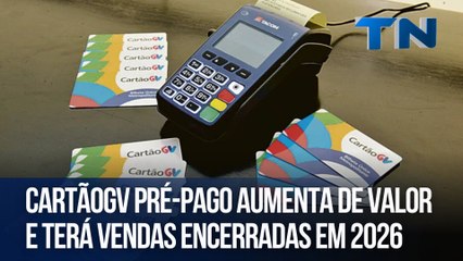 CartãoGV pré-pago aumenta de valor e terá vendas encerradas em 2026