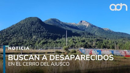 Autoridades aceptan que el Ajusco es una zona peligrosa, madres siguen buscando a sus hijos