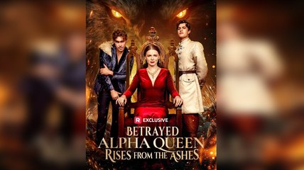 Hot 🔥 Betrayed Alpha Queen Rises From The Ashes - Full Movie
