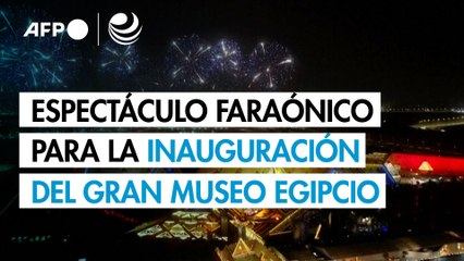 El Cairo acoge un espectáculo faraónico para la inauguración del Gran Museo Egipcio