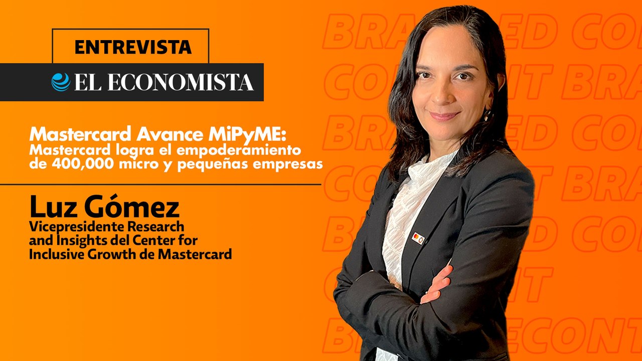 Mastercard Avance MiPyME: Mastercard logra el empoderamiento de 400,000 micro y pequeñas empresas