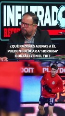 ¿Por qué otros podrían colocar a 'Hormiga' González en el Tri? 🤔