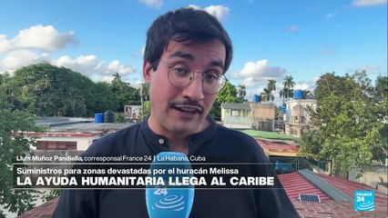 Informe desde La Habana: llega ayuda humanitaria para afectados por el huracán Melissa