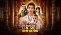 Lucky Daughter Luckier Emperor Full Episode