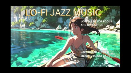 Lo-fi jazz Beach Music mix  1 hour & 30 Minutes Music for Rest and Relaxation