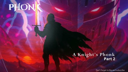 A Knights Phonk 2 Gritty Ambient Phonk Music for