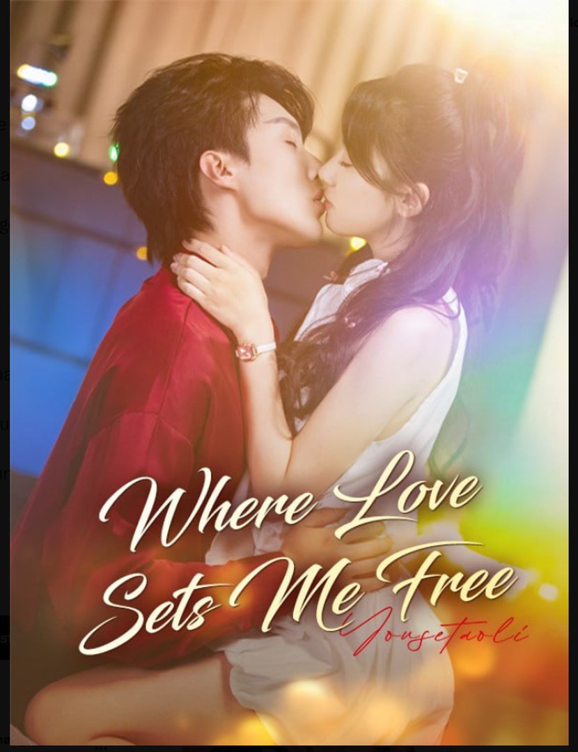 Where Love Sets Me Free Chinese Drama - English Sub