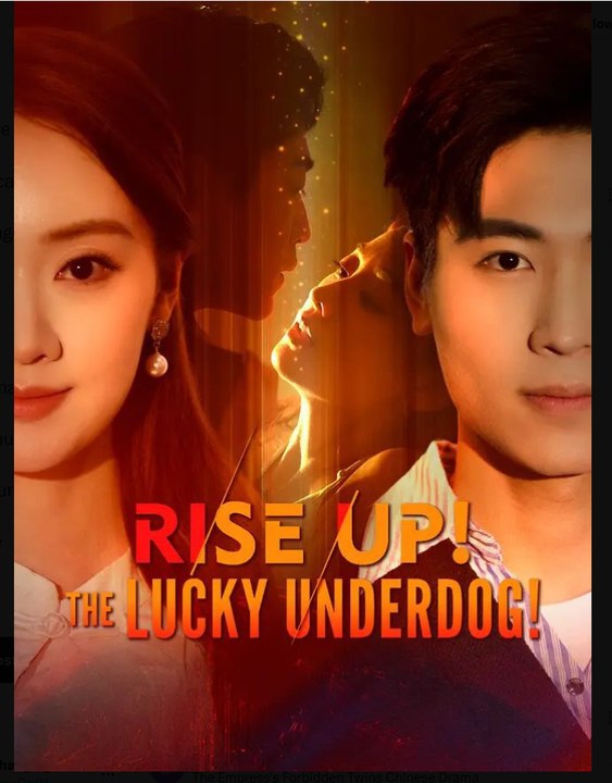 Rise Up The Lucky Underdog Chinese Drama - English Sub
