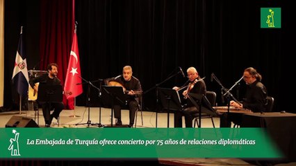 La Embajada de Turquía ofrece concierto por 75 años de relaciones diplomáticas