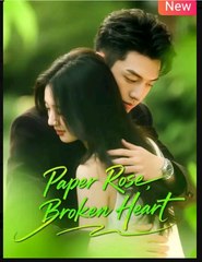 Paper Rose Broken Heart Chinese Drama - English Sub