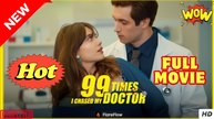 99 Times I Chased My Doctor Full Movie