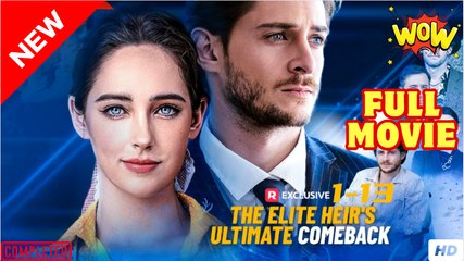 [New Drama] The Elite Heir's Ultimate Comeback #reelshort - Full Movie